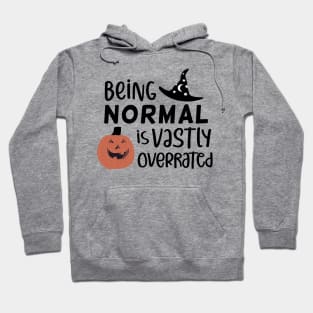 Being Normal is Vastly Overrated © GraphicLoveShop Hoodie